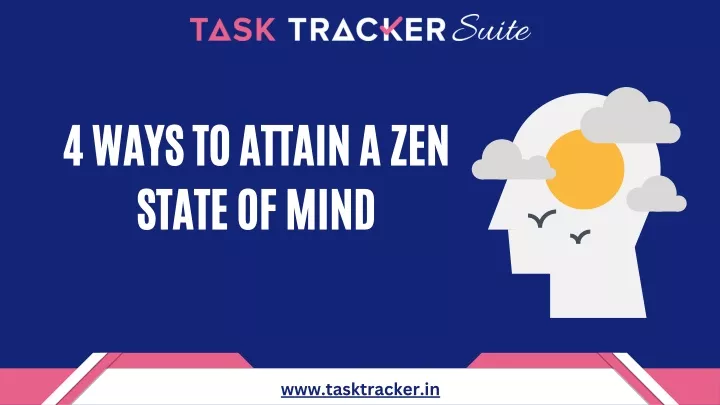 4 ways to attain a zen state of mind