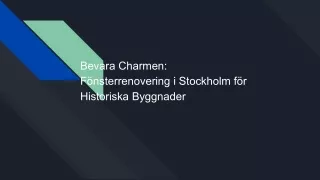 Bevara Charmen: Fönsterrenovering i Stockholm för Historiska Byggnader