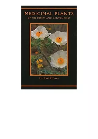 Download Medicinal Plants of the Desert and Canyon West A Guide to Identifying Preparing and Using Traditional Medicinal