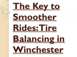 The Key to Smoother Rides: Tire Balancing in Winchester