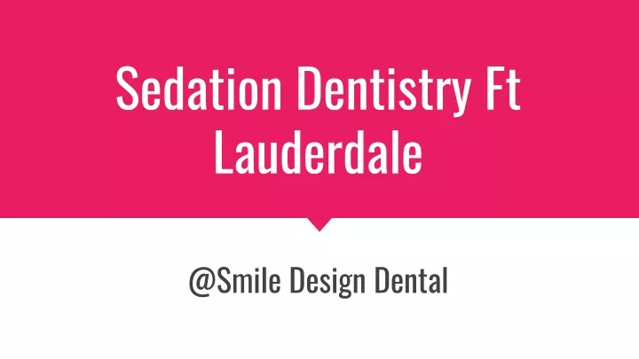 sedation dentistry ft lauderdale