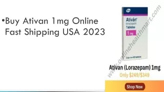 Buy Ativan 1mg Online Fast Shipping USA 2023