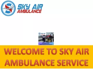 Sky Air Ambulance from  Guwahati  to Delhi– Personalized Care