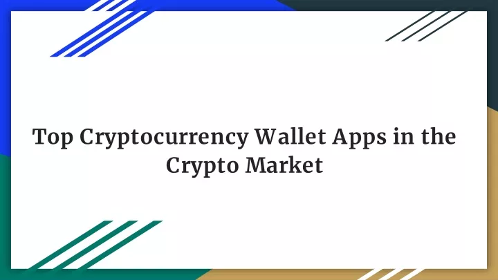 top cryptocurrency wallet apps in the crypto market