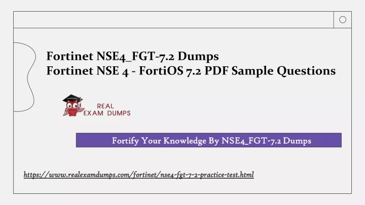 fortify your knowledge by nse4 fgt 7 2 dumps