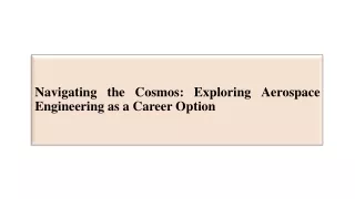 Navigating the Cosmos: Exploring Aerospace Engineering as a Career Option