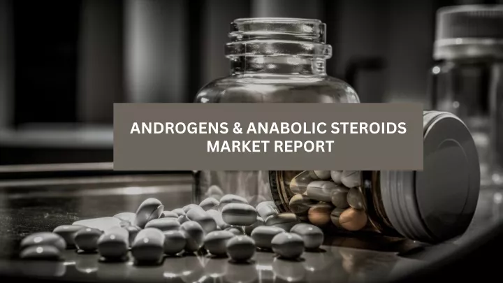 androgens anabolic steroids market report
