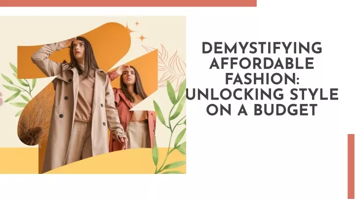 demystifying affordable fashion unlocking style