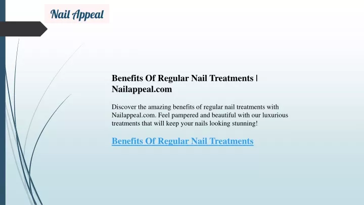 benefits of regular nail treatments nailappeal