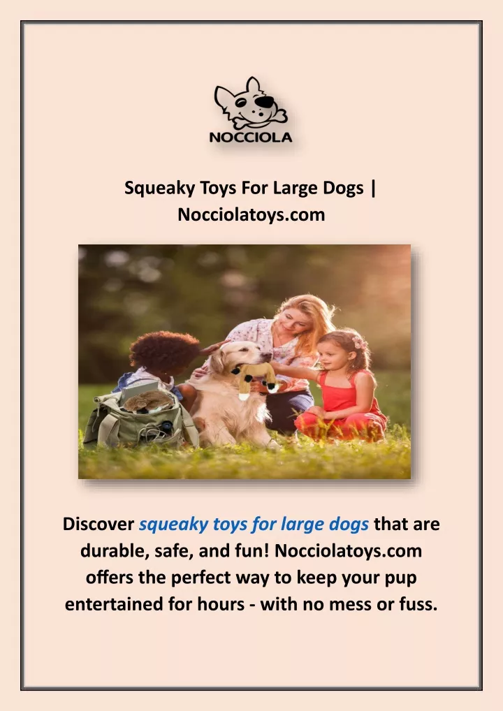 squeaky toys for large dogs nocciolatoys com