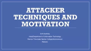 ATTACKER TECHNIQUES AND MOTIVATION