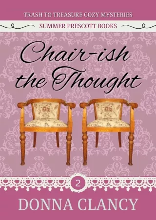 READ [PDF] Chair-Ish the Thought (Trash to Treasure Cozy Mysteries Book 2) epub