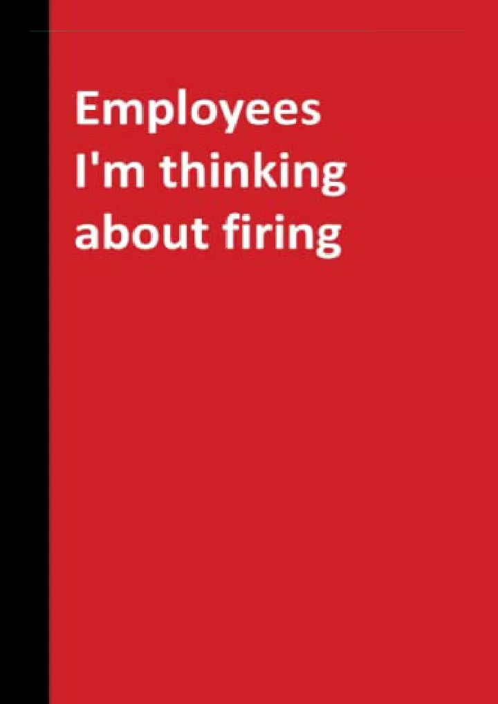 employees i m thinking about firing notebook with
