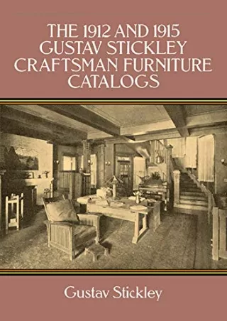 DOWNLOAD [PDF] The 1912 and 1915 Gustav Stickley Craftsman Furniture Catalogs do