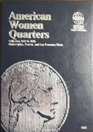 READ/DOWNLOAD American Women Quarters 2022-2025 Philadelphia, Denver Mints, and