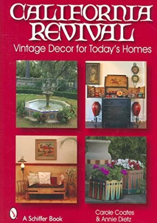 DOWNLOAD [PDF] California Revival: Vintage Decor for Today's Homes (Schiffer Boo