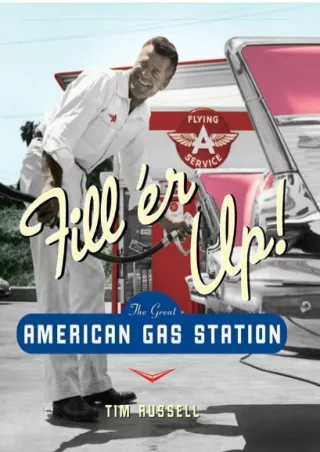 PDF Read Online Fill'er Up!: The Great American Gas Station download