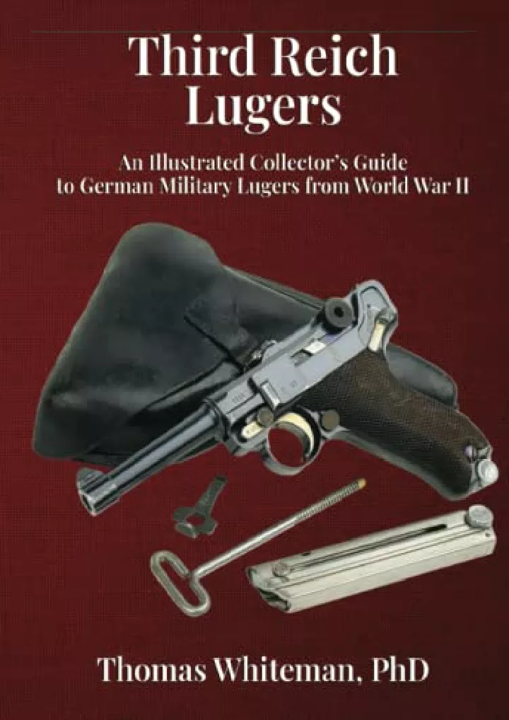 third reich lugers an illustrated collector