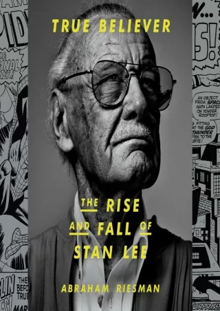 [PDF] DOWNLOAD EBOOK True Believer: The Rise and Fall of Stan Lee android