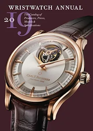 PDF Wristwatch Annual 2019: The Catalog of Producers, Prices, Models, and Specif