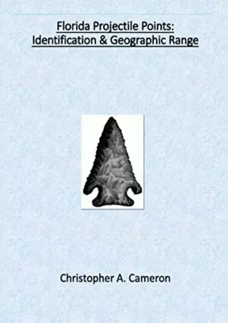 READ/DOWNLOAD Florida Projectile Points: Identification & Geographic Range (Nort