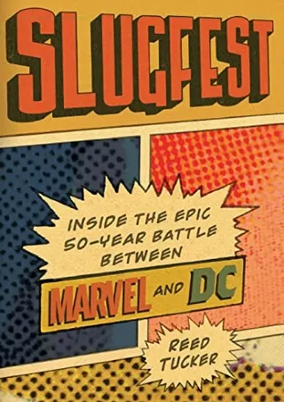 PDF Read Online Slugfest: Inside the Epic, 50-year Battle between Marvel and DC