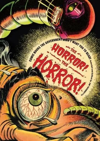EPUB DOWNLOAD The Horror! The Horror!: Comic Books the Government Didn't Want Yo