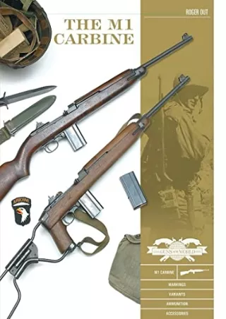 [PDF] DOWNLOAD EBOOK The M1 Carbine: Variants, Markings, Ammunition, Accessories