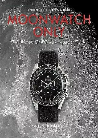DOWNLOAD [PDF] Moonwatch Only: The Ultimate OMEGA Speedmaster Guide kindle