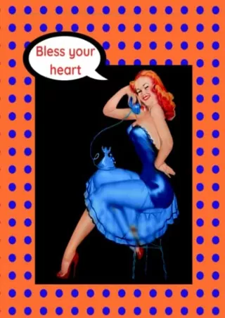 [PDF] DOWNLOAD EBOOK Bless Your Heart : Snarky Sassy Sarcastic Pin Up Girl Noteb