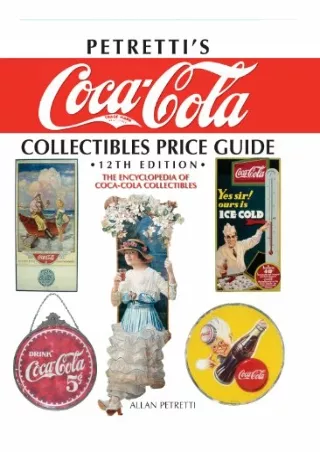 PDF KINDLE DOWNLOAD Petretti's Coca-Cola Collectibles Price Guide: The Encyclope