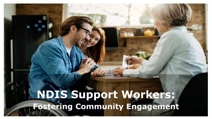 ndis support workers fostering community engagement