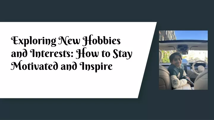 exploring new hobbies and interests how to stay