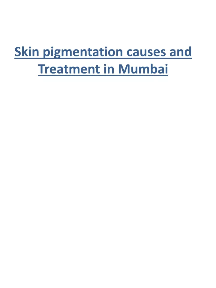 skin pigmentation causes and treatment in mumbai