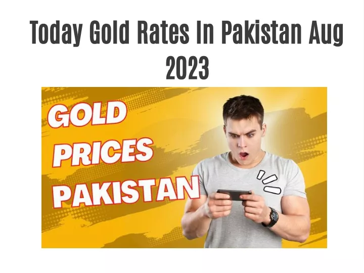 today gold rates in pakistan aug 2023