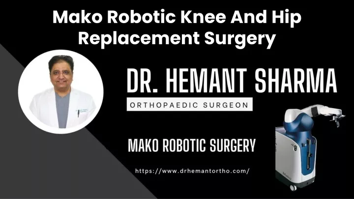 mako robotic knee and hip replacement surgery
