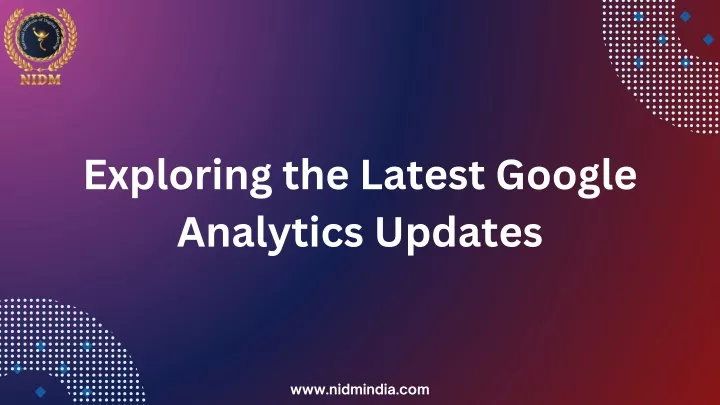 exploring the latest google analytics updates