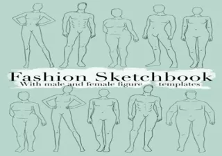 READ ONLINE Fashion sketchbook with male and female figure templates: Sketchbook for designing clothes for different bod