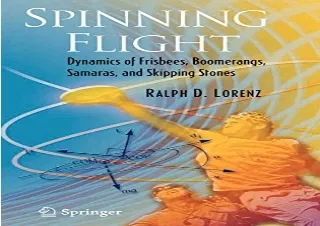 DOWNLOAD BOOK [PDF] Spinning Flight: Dynamics of Frisbees, Boomerangs, Samaras, and Skipping Stones