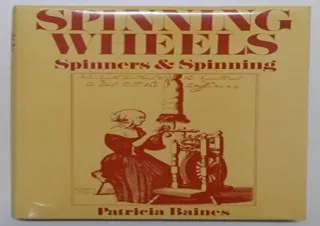 READ EBOOK (PDF) Spinning Wheels Spinners & Spinning
