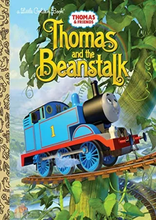 [READ DOWNLOAD] Thomas and the Beanstalk (Thomas & Friends) (Little Golden Book)