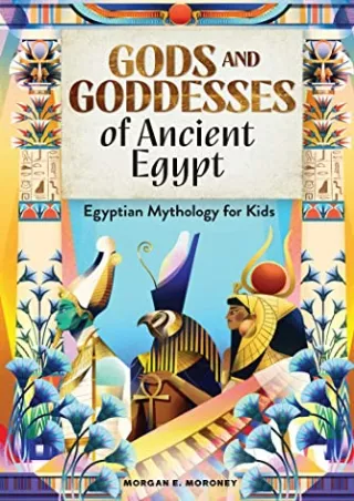 DOWNLOAD/PDF Gods and Goddesses of Ancient Egypt: Egyptian Mythology for Kids