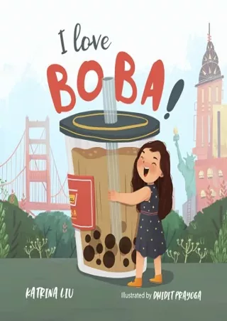 Download Book [PDF] I love BOBA! (The first children's book about bubble tea)