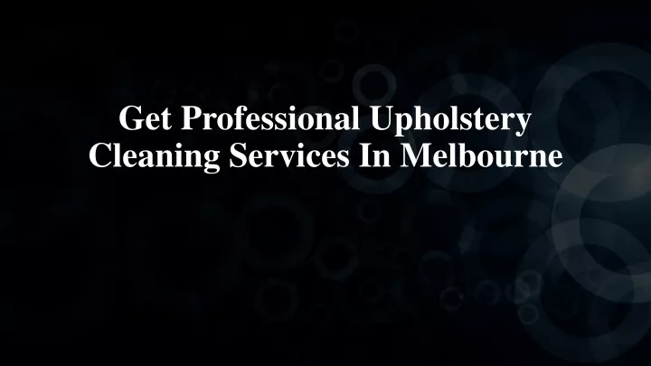 get professional upholstery cleaning services in melbourne