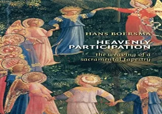 READ ONLINE Heavenly Participation: The Weaving of a Sacramental Tapestry