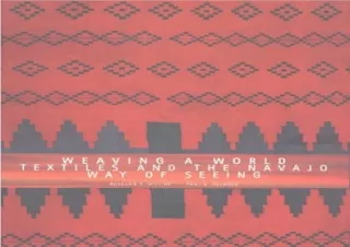 FREE READ [PDF] Weaving a World: Textiles and the Navajo Way of Seeing