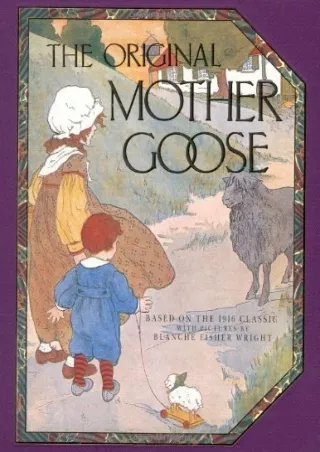 $PDF$/READ/DOWNLOAD The Original Mother Goose: Based on the 1916 Classic