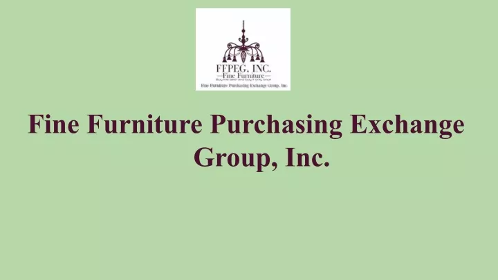 fine furniture purchasing exchange group inc