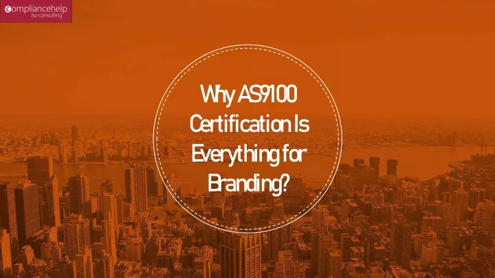 why as9100 certification is everything