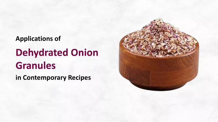 applications of dehydrated onion granules